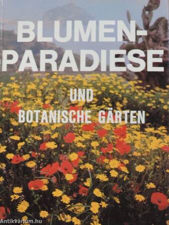 Blumenparadiese und botanische Gärten der Erde