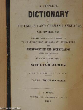 Vollständiges Wörterbuch der englischen und deutschen Sprache zum Gebrauch für alle Stände/A Complete Dictionary of the English and German Languages for General Use I-II.