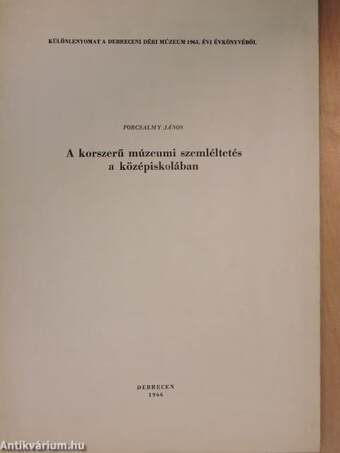 A korszerű múzeumi szemléltetés a középiskolában