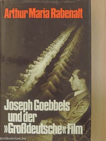 Joseph Goebbels und der «Großdeutsche» Film