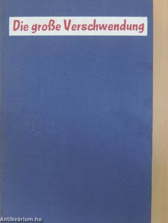 Die große Verschwendung