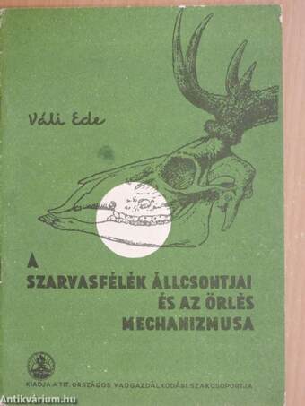 A szarvasfélék állcsontjai és az őrlés mechanizmusa