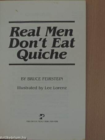 Real Men don't eat Quiche