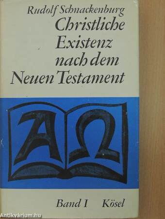 Christliche Existenz nach dem Neuen Testament I.