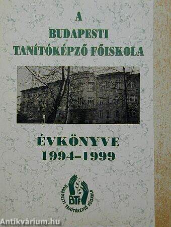 A Budapesti Tanítóképző Főiskola Évkönyve 1994-1999