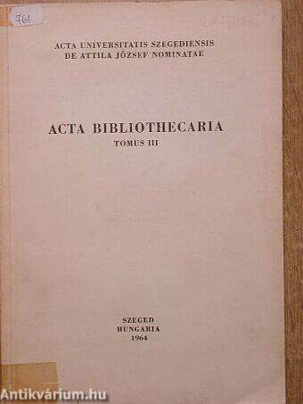 Acta Bibliothecaria Tomus III.