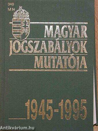 Magyar Jogszabályok mutatója 1945-1995