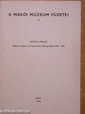 Makói hírlapok és folyóiratok bibliográfiája 1870-1970