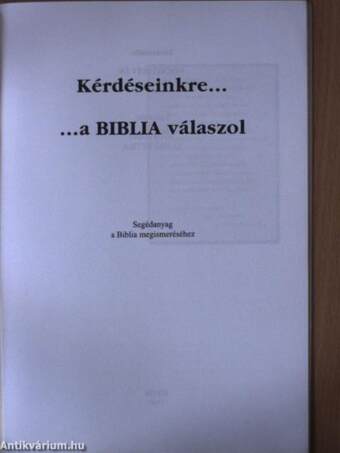 Kérdéseinkre... a Biblia válaszol