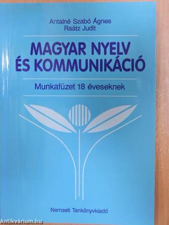 Magyar nyelv és kommunikáció - Munkafüzet 18 éveseknek