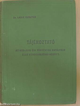 Tájékoztató az 1836-1901. évi magyarországi törvények rendelkezései között