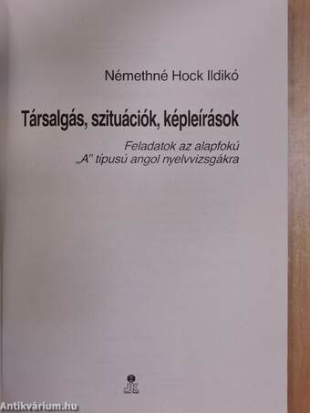 Társalgás, szituációk, képleírások