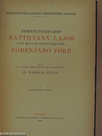 Németujvári gróf Batthyány Lajos első magyar miniszterelnök főbenjáró pöre I-II.