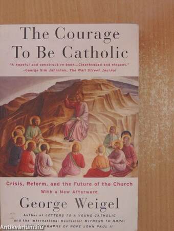 The Courage To Be Catholic