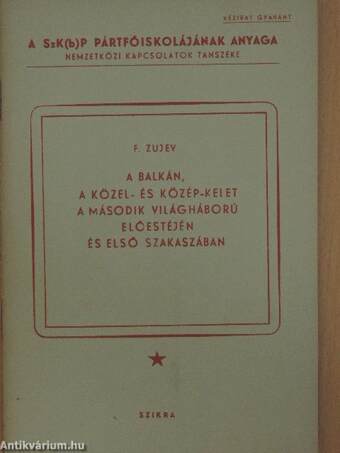 A Balkán, a Közel- és Közép-Kelet a második világháború előestéjén és első szakaszában