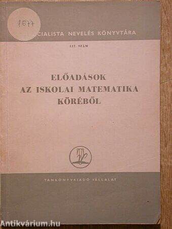 Előadások az iskolai matematika köréből