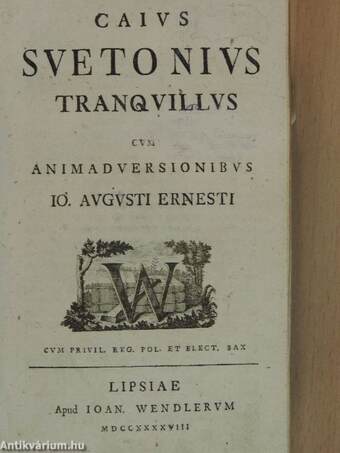 Caius Suetonius Tranquillus cum animadversionibus Io. Augusti Ernesti