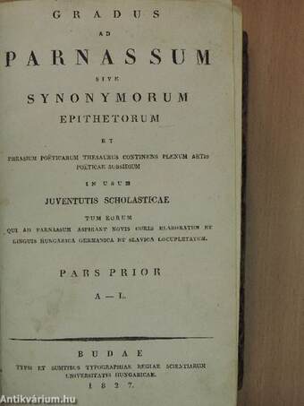 Gradus ad Parnassum sive synonymorum epithetorum I-II. (gótbetűs)