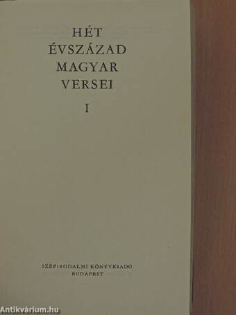 Hét évszázad magyar versei I-IV.