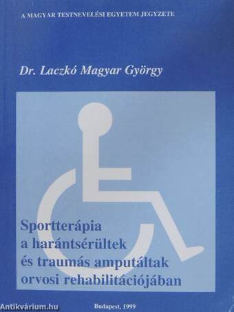 Sportterápia a harántsérültek és traumás amputáltak orvosi rehabilitációjában