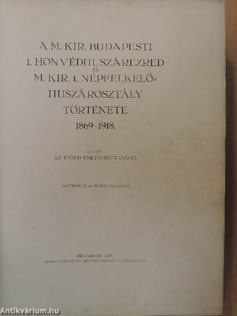 A m. kir. budapesti 1. honvédhuszárezred és m. kir. 1. népfelkelő-huszárosztály története 1869-1918.