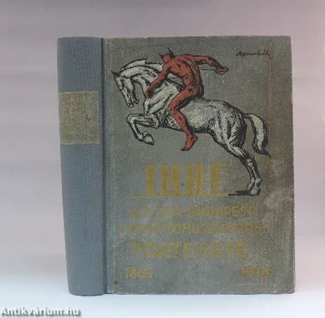 A m. kir. budapesti 1. honvédhuszárezred és m. kir. 1. népfelkelő-huszárosztály története 1869-1918.