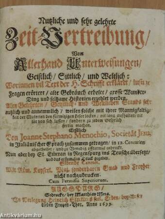 Nutzliche und sehr Geleherte Zeit-Vertreibung von Allerhand Unterweisungen, Geistlich, Stittlich und Weltlich VII. (gótbetűs)