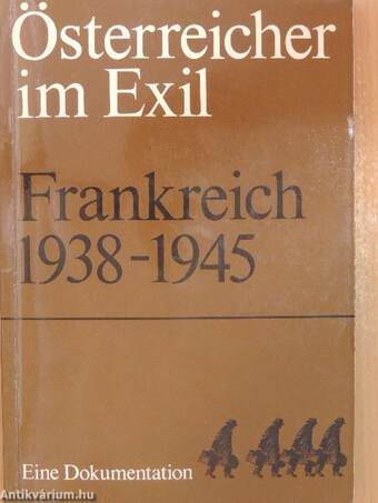 Österreicher im Exil - Frankreich 1938-1945