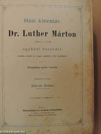 Dr. Luther Márton vasárnapi és ünnepi egyházi beszédei minden rendü és rangu családok lelki épülésére