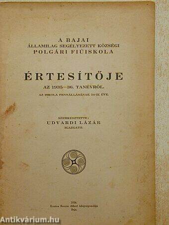 A bajai államilag segélyezett községi polgári fiúiskola értesítője az 1935-36. tanévről