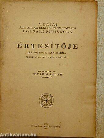A bajai államilag segélyezett községi polgári fiúiskola értesítője az 1936-37. tanévről