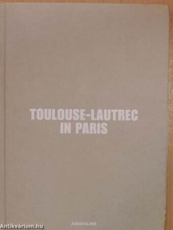 Toulouse-Lautrec in Paris