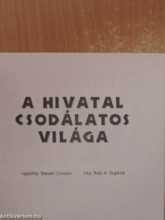 A hivatal csodálatos világa