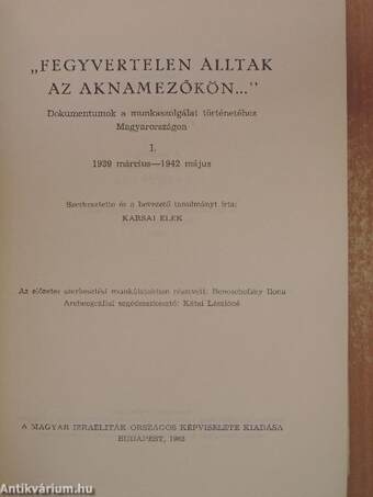 "Fegyvertelen álltak az aknamezőkön..." I-II.