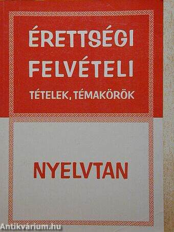 Érettségi, felvételi tételek, témakörök - Nyelvtan