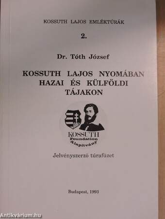 Kossuth Lajos nyomában hazai és külföldi tájakon