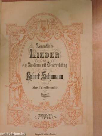 Sämmtliche Lieder für eine Singstimme mit Klavierbegleitung von Robert Schumann I.
