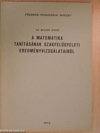 A matematika tanításának szakfelügyeleti eredményvizsgálataiból