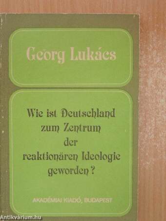 Wie ist Deutschland zum Zentrum der reaktionären Ideologie geworden?