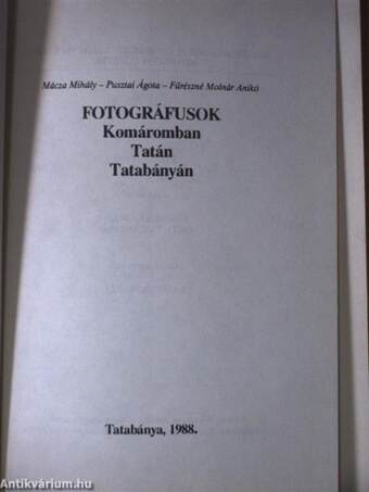 Fotográfusok Komáromban, Tatán, Tatabányán