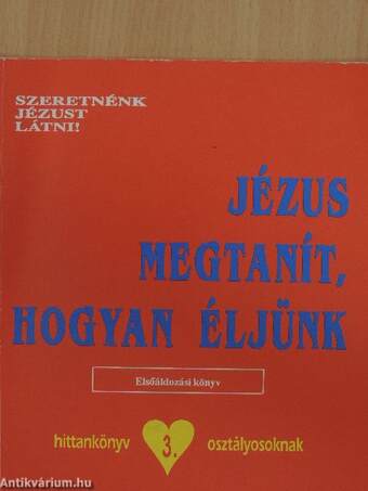 Jézus megtanít, hogyan éljünk