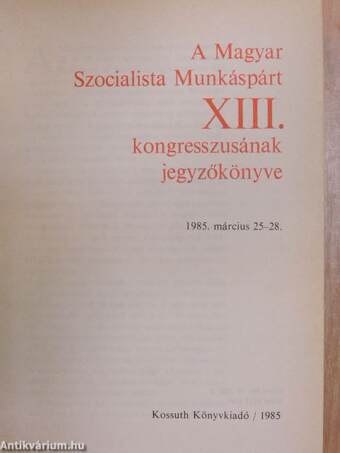 A Magyar Szocialista Munkáspárt XIII. kongresszusának jegyzőkönyve