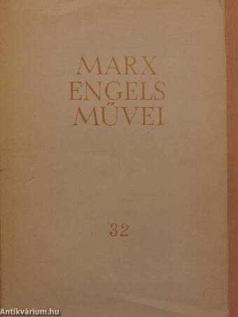 Karl Marx és Friedrich Engels művei 32.