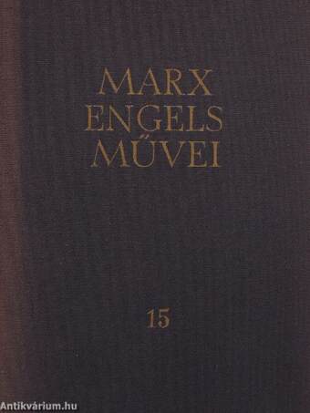 Karl Marx és Friedrich Engels művei 15.