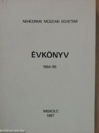 Nehézipari Műszaki Egyetem Évkönyv 1984/85.