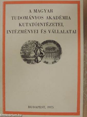 A Magyar Tudományos Akadémia kutatóintézetei, intézményei és vállalatai