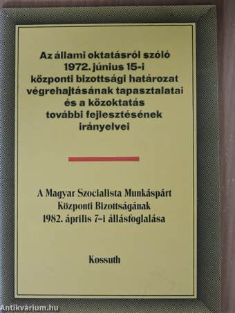 Az állami oktatásról szóló 1972. június 15-i központi bizottsági határozat végrehajtásának tapasztalatai és a közoktatás további fejlesztésének irányelvei