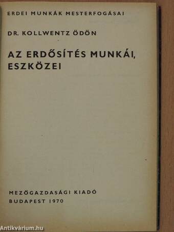 Az erdősítés munkái, eszközei