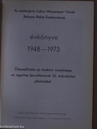 Az esztergomi Labor Műszeripari Művek Balassa Bálint Énekkarának évkönyve 1948-1973