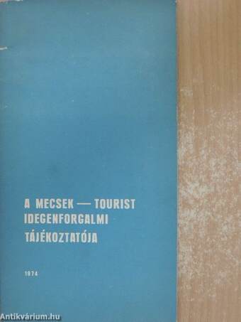 A Mecsek-Tourist idegenforgalmi tájékoztatója 1974